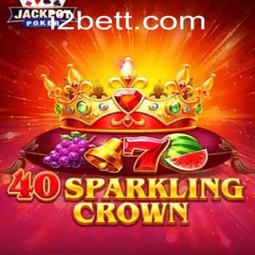 The Allure of 40SparklingCrown: A Comprehensive Guide to the Exciting Casino Game