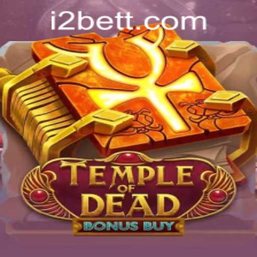 Exploring the Thrills of Temple of Dead Bonus Buy and i2bet PH Login